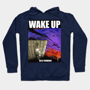 Wake Up, Silly Humans Hoodie