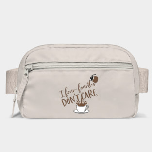 I four-fourths don't care. Bag