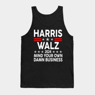 Harris Walz Waltz 2024 Mind Your Own Damn Business Tank Top