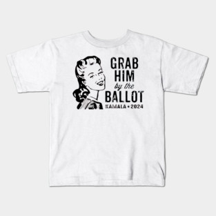 Grab-Him-By-The-Ballot Kids T-Shirt