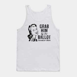 Grab-Him-By-The-Ballot Tank Top