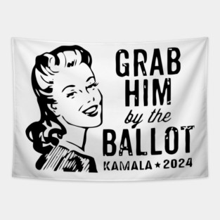 Grab-Him-By-The-Ballot Tapestry