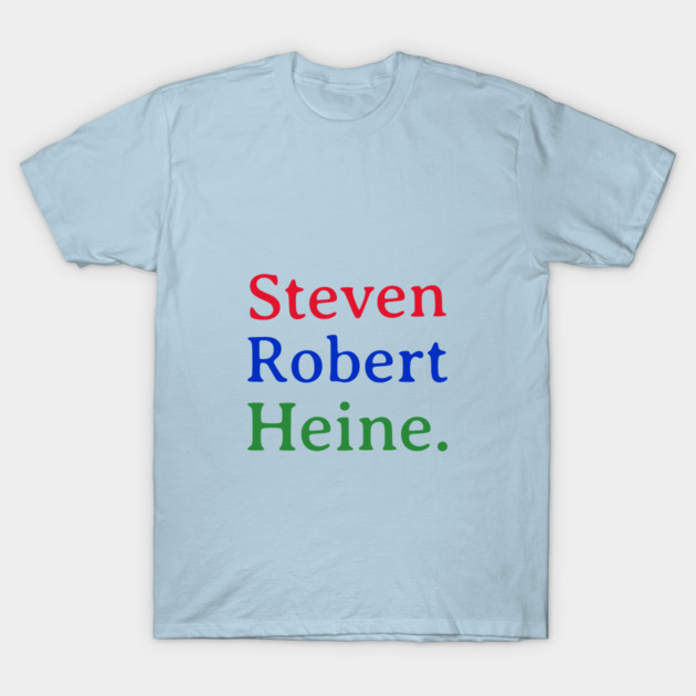 Steven Robert Hein. T-Shirt by Teeseshirts