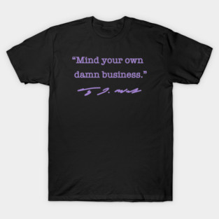 Mind your own damn business. - Tim Walz (lavender) T-Shirt