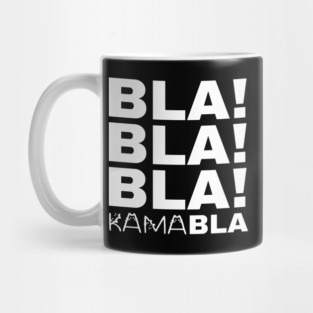 Bla-Bla-Bla-Kamabla Mug