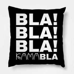 Bla-Bla-Bla-Kamabla Pillow
