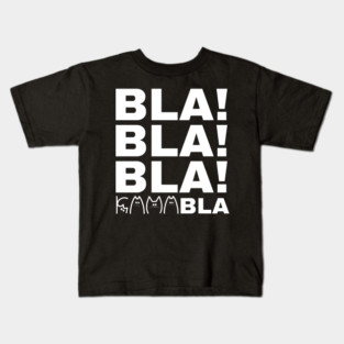 Bla-Bla-Bla-Kamabla Kids T-Shirt