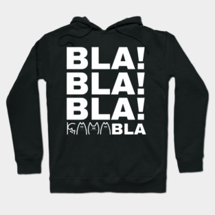 Bla-Bla-Bla-Kamabla Hoodie