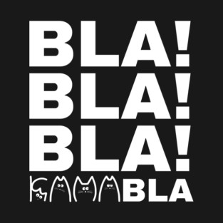Bla-Bla-Bla-Kamabla T-Shirt