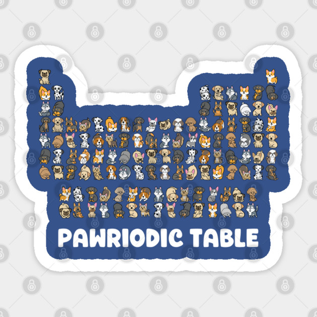 Pawriodic Table Sticker by GoshWow®
