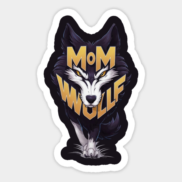Mom Wolf The letters MOM are positioned above the wolf’s head, while WOLF  appears below, between its front legs Magnet by animegirlnft