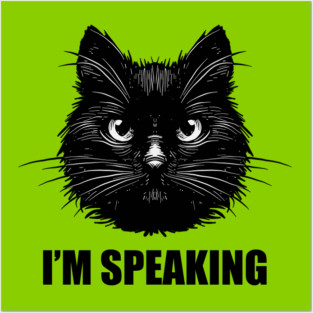 I'm Speaking Kitty Posters and Art