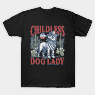 This Childless Dog Lady is Voting Kamala T-Shirt