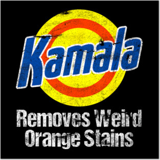 Kamala 2024 Harris  Kamala Removes Weird Orange Stains Posters and Art