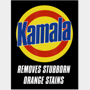 Kamala Removes Stubborn Orange Stains Posters and Art