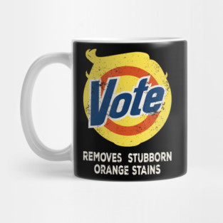 VOTE DETERGENT REMOVES STUBBORN ORANGE STAINS  ANTI TRUMP Mug