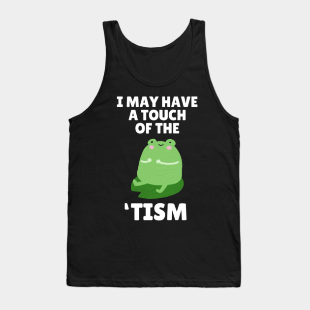 Funny Frog Tism Tank Top by The WYLD Tribe