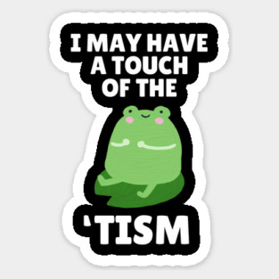 Funny Frog Tism Sticker