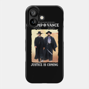 Trump Funny Vance Justice Coming Vote Trump 2024 President Phone Case