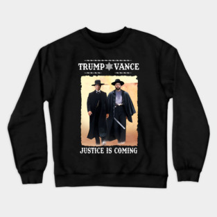 Trump Funny Vance Justice Coming Vote Trump 2024 President Crewneck Sweatshirt