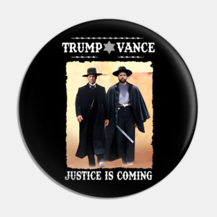 Trump Funny Vance Justice Coming Vote Trump 2024 President Pin