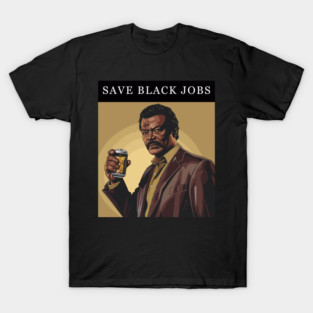SAVE BLACK JOBS #1 T-Shirt