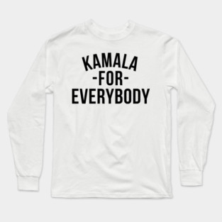 Kamala-For-Everybody Long Sleeve T-Shirt