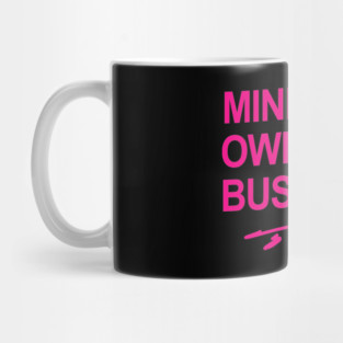 Mind your own damn business. - Tim Walz (hot pink signature) Mug