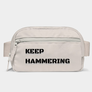 KEEP HAMMERING (motivational quote) Bag