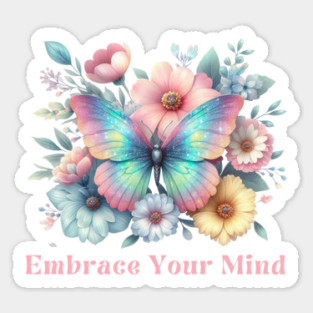 EMBRACE YOUR MIND, MENTAL HEALTH QUOTES, SELF LOVE QUOTES Sticker