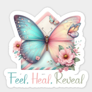 FEEL HEAL REVEAL, FLORAL MENTAL HEALTH QUOTES, SELF LOVE QUOTES Sticker