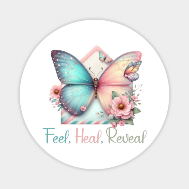 FEEL HEAL REVEAL, FLORAL MENTAL HEALTH QUOTES, SELF LOVE QUOTES Magnet by Prinyos