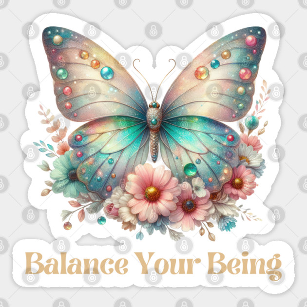 BALANCE YOUR BEING, FLORAL BUTTERFLY MENTAL HEALTH QUOTES, SELF LOVE QUOTES Sticker by Prinyos