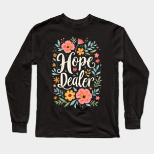 Hope Dealer - Christian Long Sleeve T-Shirt