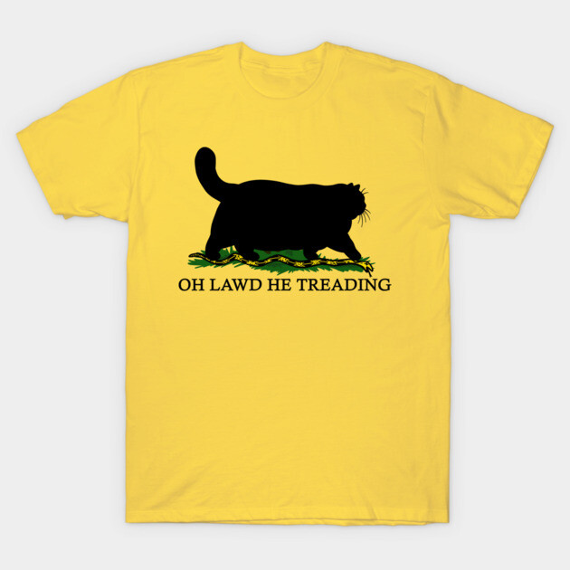 Oh Lawd He Treading T-Shirt by KilkennyCat Art