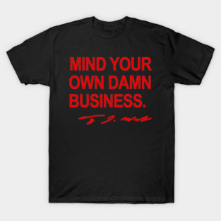 Mind your own damn business. - Tim Walz (red 2.0) T-Shirt