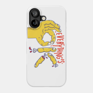 Everything's OK Phone Case