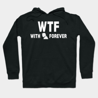 WTF With Trump Forever 2024 Hoodie