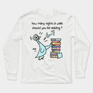 How Many Nights A Week Should You Be Reading 6-7 Long Sleeve T-Shirt