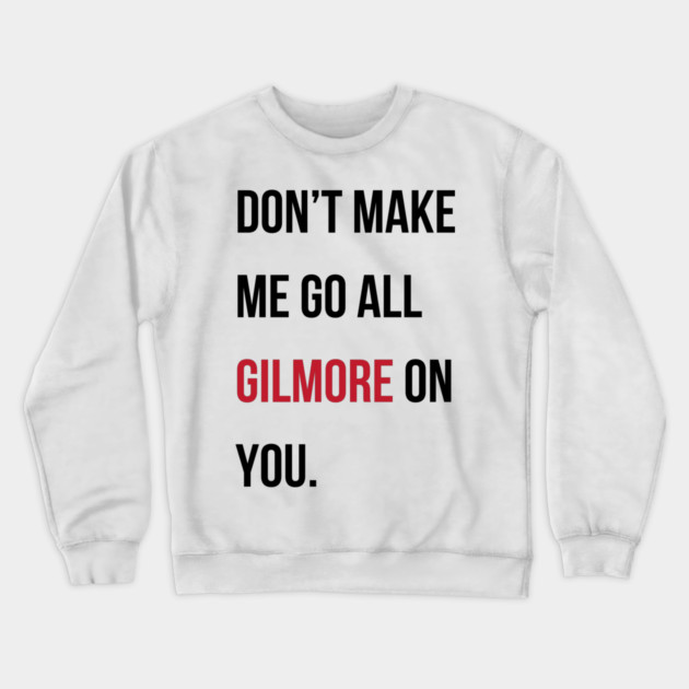 Taylor Swift 22 x Gilmore Girls (Don't Make Me Go All Gilmore On You) Crewneck Sweatshirt by StarsHollowMercantile