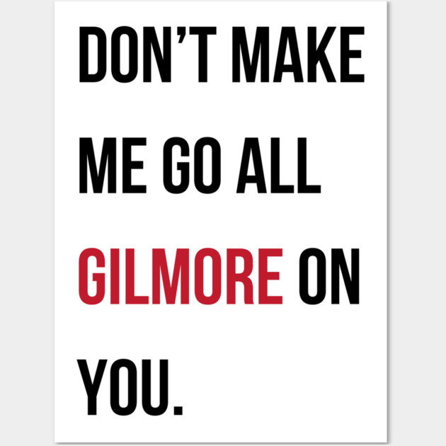 Taylor Swift 22 x Gilmore Girls (Don't Make Me Go All Gilmore On You) Wall Art by StarsHollowMercantile