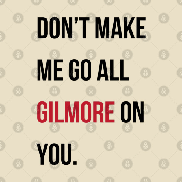 Taylor Swift 22 x Gilmore Girls (Don't Make Me Go All Gilmore On You) by StarsHollowMercantile