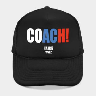 Coach Harris Waltz 2024 Kamala Harris Coach Walz 2024 Coach Hat