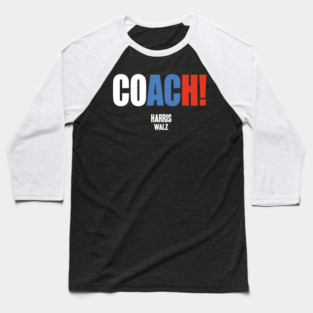 Coach Harris Waltz 2024 Kamala Harris Coach Walz 2024 Coach Baseball T-Shirt