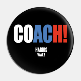 Coach Harris Waltz 2024 Kamala Harris Coach Walz 2024 Coach Pin