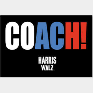 Coach Harris Waltz 2024 Kamala Harris Coach Walz 2024 Coach Posters and Art