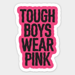 Tough Boys Wear Pink Sticker