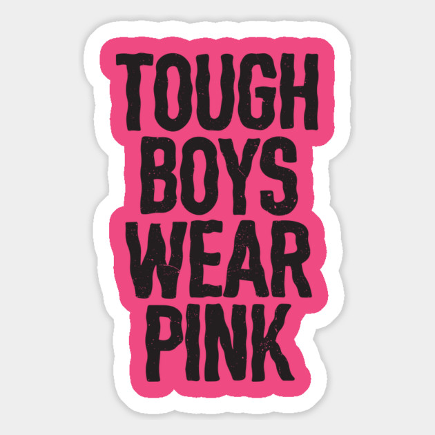 Tough Boys Wear Pink Magnet by belownormal