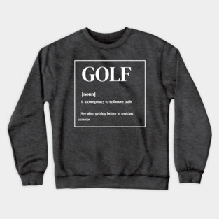 Funny Golf Definition Crewneck Sweatshirt