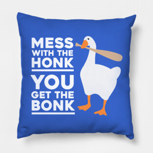 Mess With The Honk Pillow